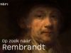 Op zoek naar RembrandtDe naam is voldoende
