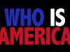 Who is America? gemist