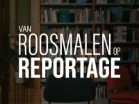 Van Roosmalen op Reportage