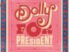 Dolly for President gemist