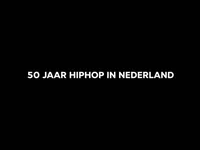 50 jaar hiphop in Nederland - Iemand moet het doen - Puur kultuur