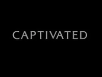 Captivated - 2-8-2024