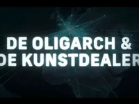 De oligarch en de kunstdealer - Fortuinlijke vriendschap