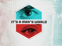 It's A Man's World