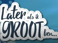 Later Als Ik Groot Ben