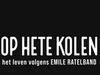 Op Hete Kolen: Het Leven Volgens Emile Ratelband - Promo