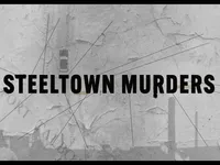 Steeltown Murders - 6-4-2025