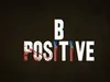 B Positive Life Expectancy