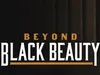 Beyond Black Beauty gemist