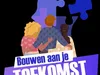 Bouwen aan je Toekomst gemist