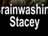 Brainwashing Stacey gemist