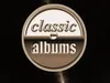 Classic Albums gemist