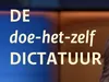 De doe-het-zelf Dictatuur gemist