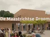 De Maastrichtse droom 10 jaar later