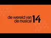 De Wereld Van: 14 De Musical