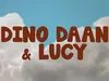 Dino Daan & Lucy gemist