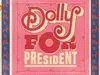 Dolly for President gemist