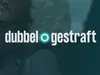 Dubbel gestraft Nooit gezien