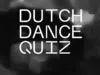 Dutch Dance Quiz