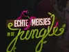 Echte Meisjes in de Jungle gemist