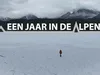 Een jaar in de Alpen gemist