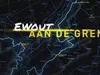 Ewout Aan De Grens - Aflevering 7