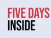 Five Days Inside gemist