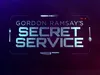 Gordon Ramsay's Secret Service