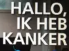 Hallo, ik heb Kanker gemist