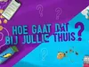 Hoe Gaat Dat Bij Jullie Thuis? - 25-8-2022