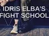Idris Elba's Fight School 4-9-2023