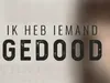Ik Heb Iemand Gedood gemist