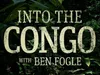 Into the Congo with Ben Fogle 8-8-2026