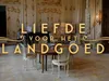 Liefde Voor Het Landgoed gemist