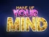 Make Up Your Mind gemist