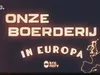 Onze Boerderij in Europa