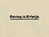 Oorlog is erfelijk gemist