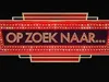 Op Zoek Naar...