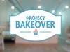 Project Bakeover - Perfecting the Patisserie