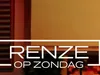 Renze op Zondag gemist