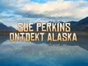 Sue Perkins ontdekt Alaska gemist