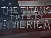 The Titans That Built The World
