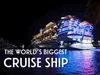 The World's Biggest Cruise Ship