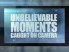 Unbelievable moments: Caught on Camera - 22-2-2026
