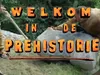 Welkom in de Prehistorie - 2-2-2025