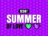 Summer Of Love van 538 gemist