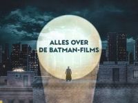 Alles Over De Batman-films - Aflevering 1