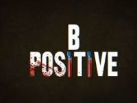 B Positive - A Dishwasher, a Fire and a Remote Control