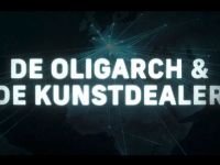 De oligarch en de kunstdealer - Fortuinlijke vriendschap