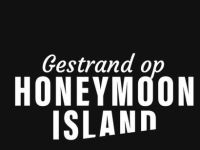 Gestrand Op Honeymoon Island - Gestrand in de hel of in de zevende hemel?